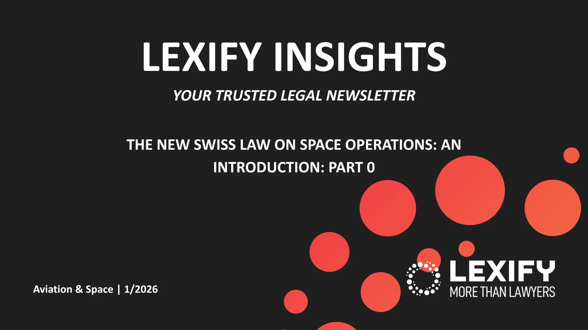 THE NEW SWISS LAW ON SPACE OPERATIONS: AN INTRODUCTION: PART 0