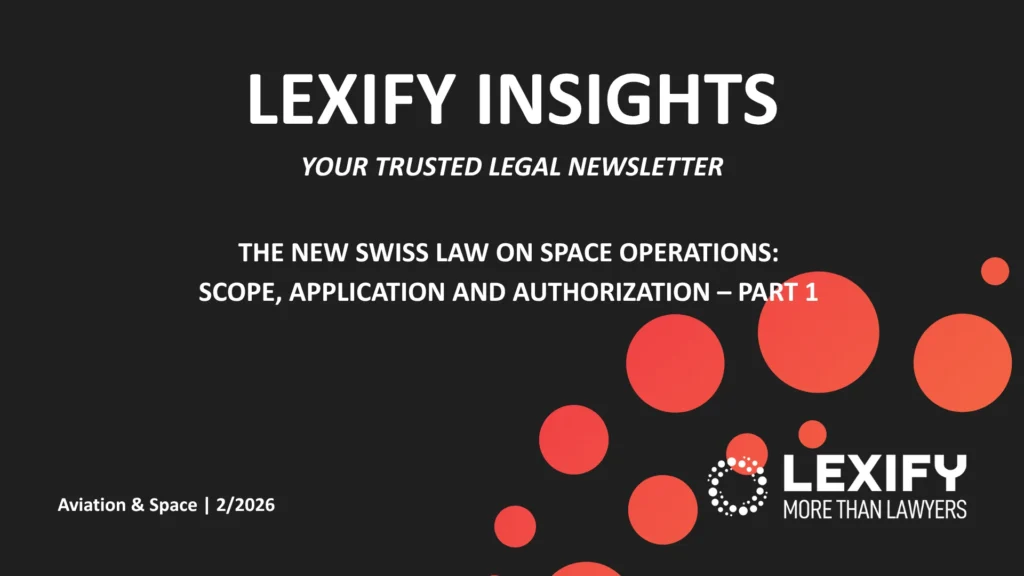 THE NEW SWISS LAW ON SPACE OPERATIONS: SCOPE, APPLICATION AND AUTHORIZATION – PART 1